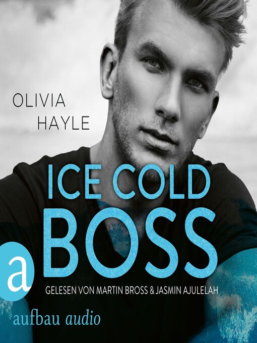 Title details for Ice Cold Boss--The Paradise Brothers, Band 2 (Ungekürzt) by Olivia Hayle - Available